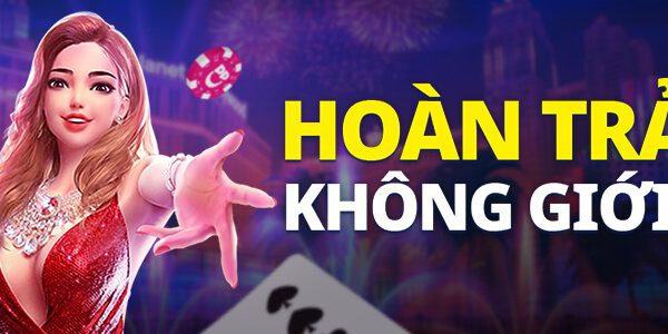 HOÀN TRẢ KHÔNG GIỚI HẠN MỖI TUẦN!!